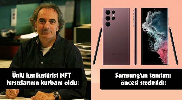 Ünlü Karikatüriste NFT Saldırısından Samsung'un Yeni Modeline Bugün Teknoloji Dünyasında Neler Oldu?