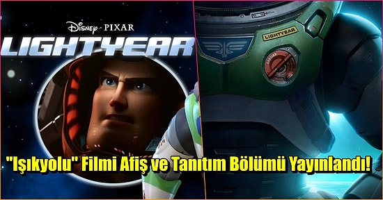 Disney ve Pixar Ortaklığında Yeni Yapım "Işıkyılı" Yeni Fragmanı Geldi!