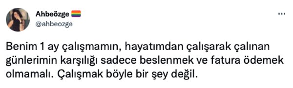 Sadece fatura ödemek ve beslenmek için çalışmamız gerektiğini belirten sosyal medya kullanıcısı gündeme oturdu.