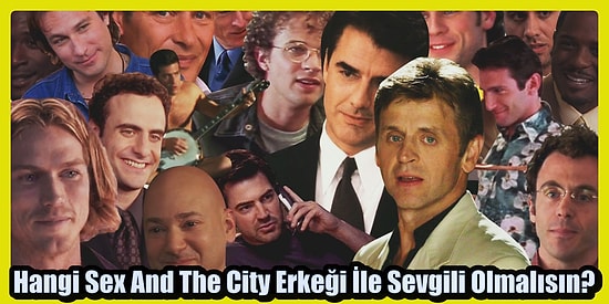 Hangi Sex And The City Erkeği İle Sevgili Olmalısın?