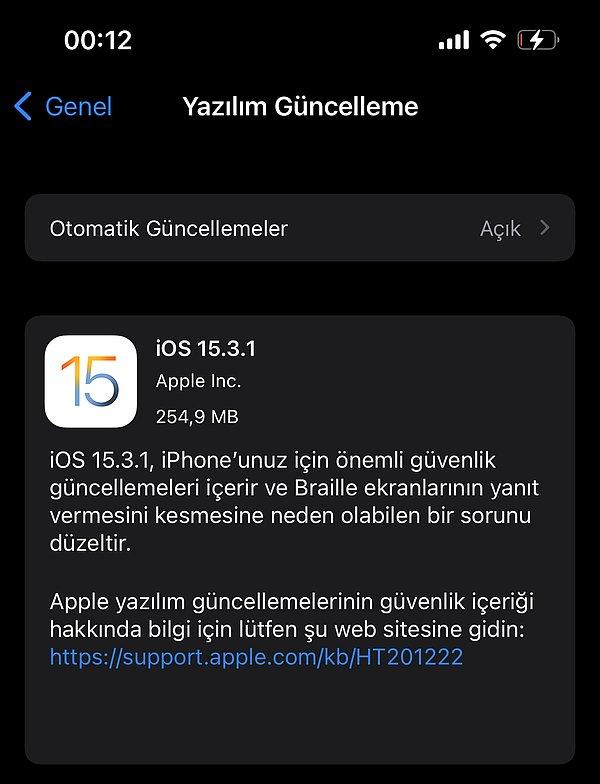 iPhone modellerine göre boyutu 250 MB civarında değişen iOS 15.3.1 güncellemesini Ayarlar > Genel > Yazılım Güncelleme seçeneğine giderek iPhone'unuza yükleyebilirsiniz.
