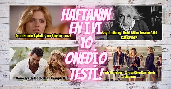 Keyifle Çözeceğiniz Haftanın En İyi 10 Onedio Testi