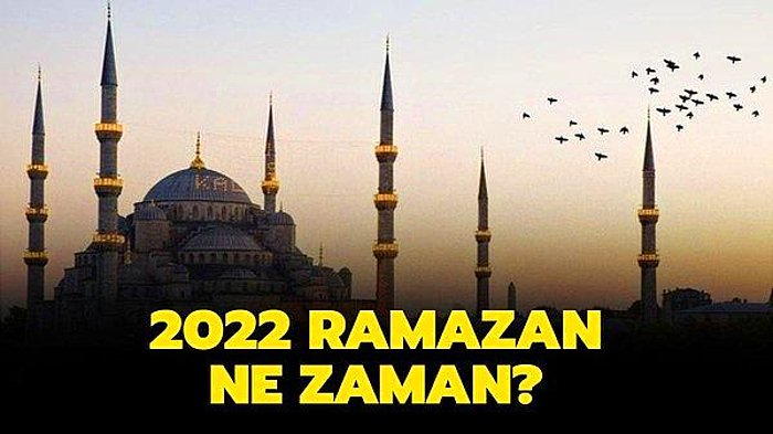 2022 Ramazan Ayı Ne Zaman Başlıyor? İlk Oruç Ne Zaman Tutulacak? Ramazan Bayramı Hangi Gün Başlıyor?