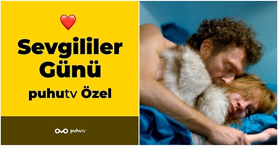 Sevgiliyle İzleyecek Film Arayanlara Müjde! İşte 14 Şubat'ta puhutv'de Yayınlanacak Romantik Filmler