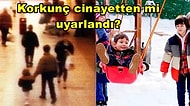 Oğlum Dizisinin Korkunç Cinayete Kurban Giden 2 Yaşındaki 'James Bulger' Cinayetinden Esinlendiği İddia Edildi