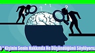 'O' Kişinin Senin Hakkında Ne Düşündüğünü Söylüyoruz!