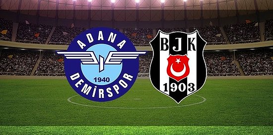 Adana Demirspor- Beşiktaş Maçı Saat Kaçta? Hangi Kanalda, Beşiktaş-Adana Demirspor Maçı Muhtemel 11’leri…