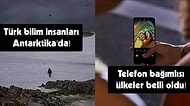 Antarktika'ya Giden Türk Bilim İnsanlarından Telefon Bağımlısı Ülkelere Bugün Teknoloji Dünyasında Ne Oldu?