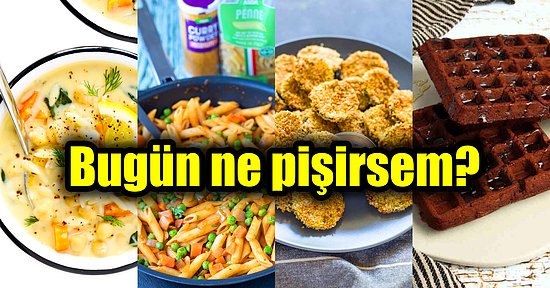 'Akşama Ne Yemek Yapsam?' Diye Düşünüyorsanız Bu Tarifler Sizin İçin! Birbirinden Pratik Akşam Yemeği Menüsü