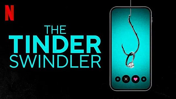 Netflix'te bir numaraya yükselen "Tinder Avcısı" belgeselini görmüşsünüzdür.