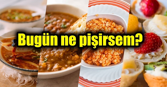 'Bugün Ne Pişirsem?' Menüsünde Birbirinden Lezzetli ve Sadece Yarım Saatte Hazır Akşam Yemeği Tarifleri Var!