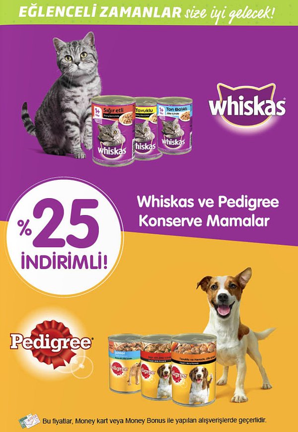 Patili dostlarımız için Whiskas ce Pedigree mamalar %25 indirimli.