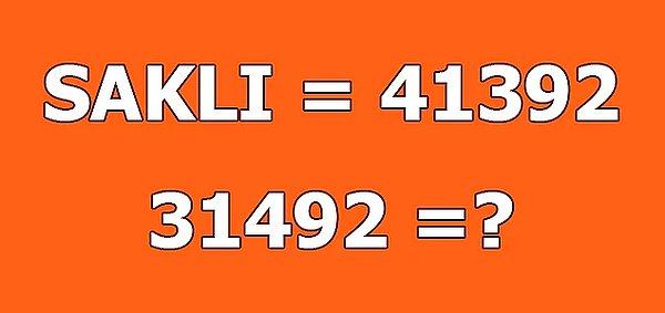2. SAKLI = 41392 ise 31492 nedir?