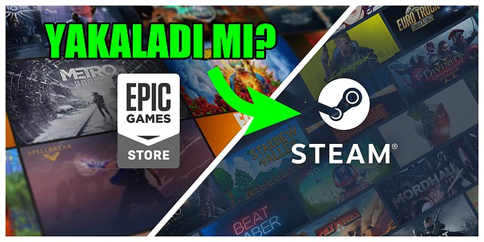 Steam ve Epic Games Savaşını Kızıştıracak Açıklama: Epic Games'in Kullanıcı Sayısı 500 Milyonu Aştı