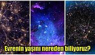 13.7 Milyar Yıldır Var Olduğu Söylenen Evrenin Yaşı Nasıl Hesaplandı?
