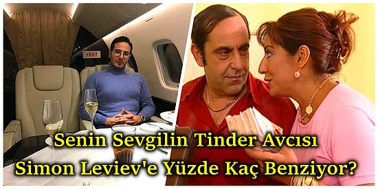 Senin Sevgilin Tinder Avcısı Simon Leviev'e Yüzde Kaç Benziyor?