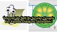 'İnternet Dünyası' ile İlgili Bu Soruları Cevapla Kaç Yaşında Olduğunu Söyleyelim!