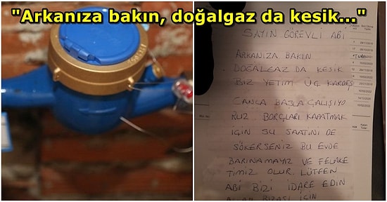 Üç Yetim Kardeşten Sayaç Okuma İşçisine Not: 'Su Saatini de Sökerseniz Bu Evde Barınamayız, Lütfen İdare Edin'