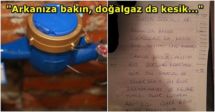 Üç Yetim Kardeşten Sayaç Okuma İşçisine Not: 'Su Saatini de Sökerseniz Bu Evde Barınamayız, Lütfen İdare Edin'