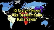 IQ Seviyen Hangi Ülke Ortalamasına Daha Yakın?