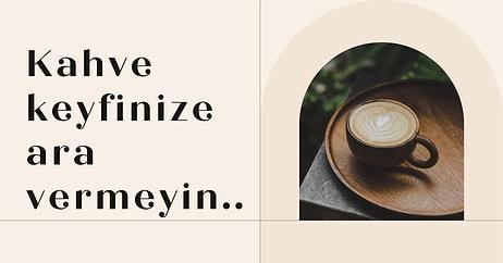 Keyfinize Keyif Katmayı Sağlayacak En Güzel Kahve Fincan Takımları