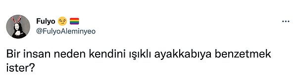 8. Neden istemesin? 😅