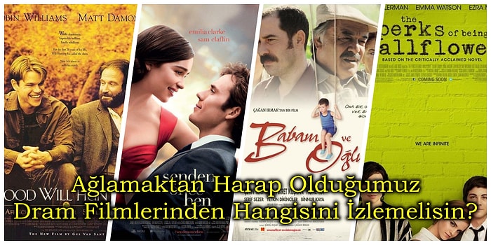 Ağlamaktan Harap Olduğumuz Dram Filmlerinden Hangisini İzlemelisin?