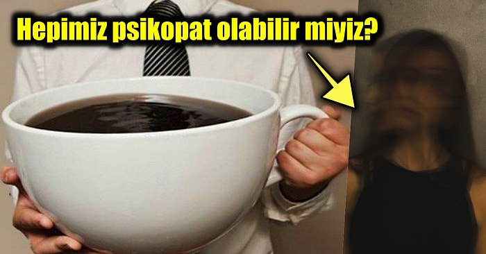 Katran Gibi Kahve İçenlere Kötü Haber: Psikopatlar Kahvelerini Sade, Sütsüz ve Şekersiz Tercih Ediyor!