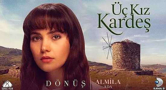 Üç Kız Kardeş Dönüş Kimdir, Gerçek Adı Ne? Almila Ada Kaç Yaşında ve Nereli? Almila Ada Diziler...