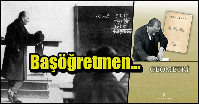 Bugün Kullandığımız Birçok Matematik Kavramının Atatürk'ten Miras Olduğunu Biliyor muydunuz?