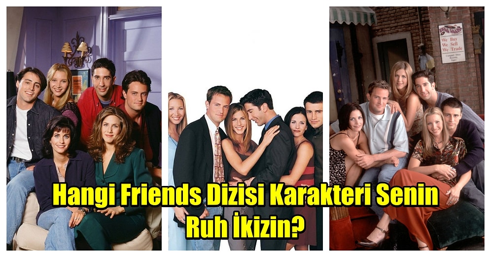 Hangi Friends Dizisi Karakteri Senin Ruh İkizin?