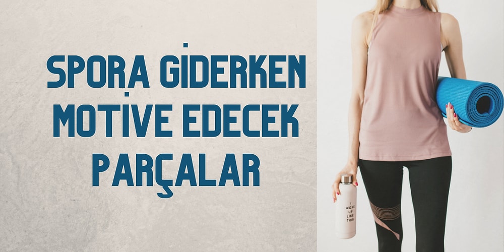 Spor Yaparken Giyebileceğiniz Parçalar ve Kullanabileceğiniz Aksesuarlar