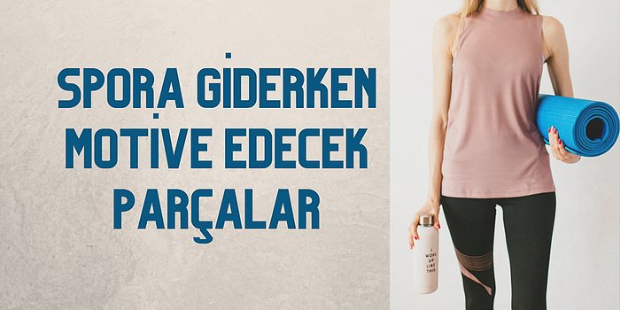 Spor Yaparken Giyebileceğiniz Parçalar ve Kullanabileceğiniz Aksesuarlar