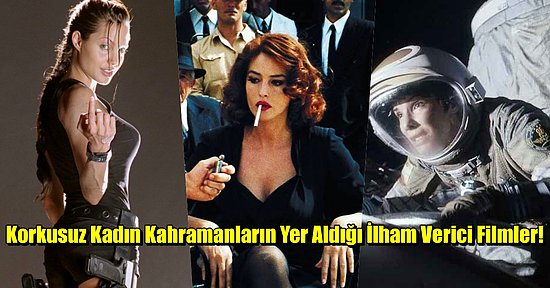 Güçlü Kadın Karakterleri Konu Edinen Birbirinden İlham Verici Filmler