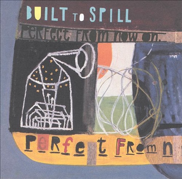 Built to Spill - ‘Perfect From Now On’