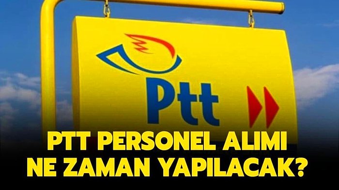 2022 PTT Personel Alımı Ne Zaman Yapılacak? PTT Personel Alımı Başvuru Şartları Nelerdir?