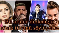 Bu Aralar Dinlediğin Müzik Türünü Söylüyoruz