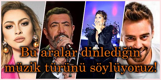 Bu Aralar Dinlediğin Müzik Türünü Söylüyoruz