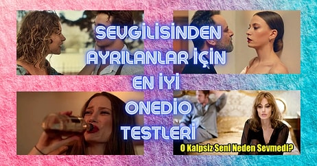 Sevgilisinden Ayrılanların Çözmesi Gereken En İyi 17 Onedio Testi!