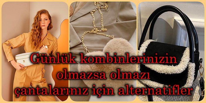 Günlük Kombinlerin Olmazsa Olmazı Çantalarınız için Alternatifler