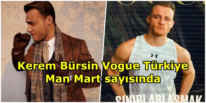 Vogue Men Türkiye'nin Mart Kapağında Yer Alan Kerem Bürsin Büyük Beğeni Toplayarak Twitter'da Gündem Oldu