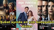Geride Bıraktığımız Şubat Ayında Sosyal Medyada En Çok Konuşulan Televizyon Dizileri Açıklandı!