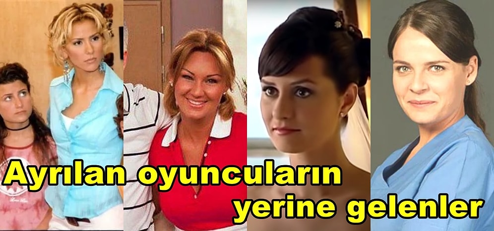 Türk Televizyonlarında Bir Anda Değişen Oyuncusuyla Bizleri Şaşkına Uğratan Dizi Karakterleri