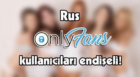 OnlyFans'teki Rus Kullanıcılar Endişeli: Yaptırım Sırası OnlyFans'te mi?
