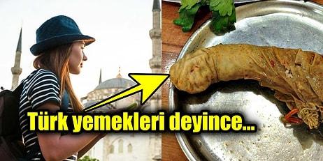 Asın Bayrakları! Türkiye'yi İlk Kez Ziyaret Eden Yabancıların Türk Mutfağı Deyince Akıllarına Gelen 27 Yiyecek