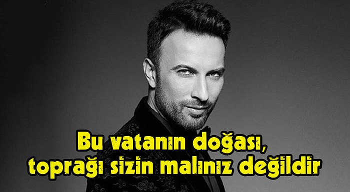 Tarkan'dan Zeytinlik Düzenlemesine Tepki: Ülkemizin Doğası Olmuş Rant Rüyası!