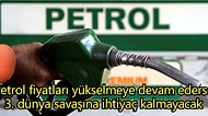 Petrol Fiyatlarındaki Artışın Türkiye'deki Etkisi Büyük! Rusya Dünyayı da mı Krize Sürüklüyor?