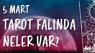 Tarot Falına Göre 5 Mart Cumartesi Günü Senin İçin Nasıl Geçecek?