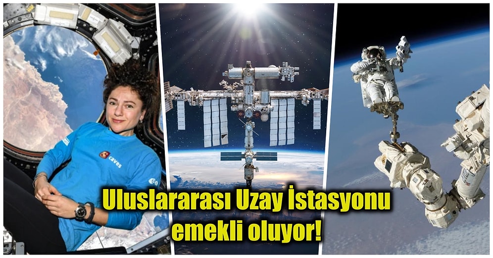 Önümüzdeki Yıllarda Kullanımına Son Verilecek Uluslararası Uzay İstasyonu'nun Sonu Nasıl Olacak?