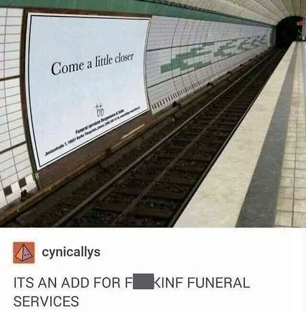 3. "Подойди немного ближе". Кажется, это реклама похоронного сервиса
